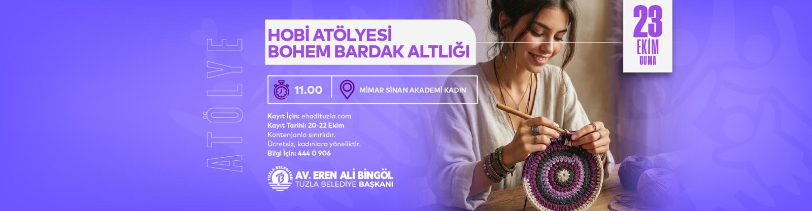 BOHEM BARDAK ALTLIĞI YAPIM ATÖLYESİ (HOBİ ATÖLYESİ)